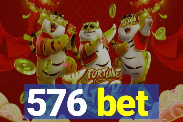 576 bet
